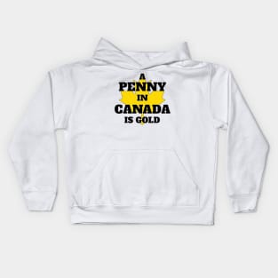 A Penny in Canada is Gold Kids Hoodie